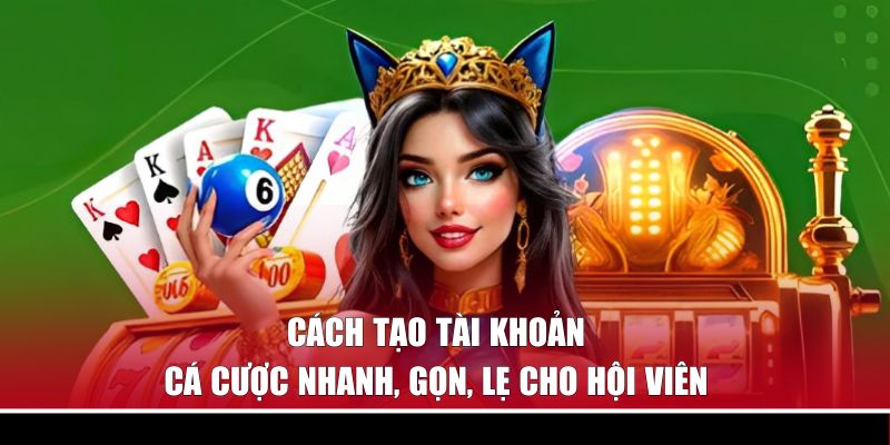 Trang chủ 52 Cách tạo tài khoản và tham gia cá cược nhanh cho hội viên