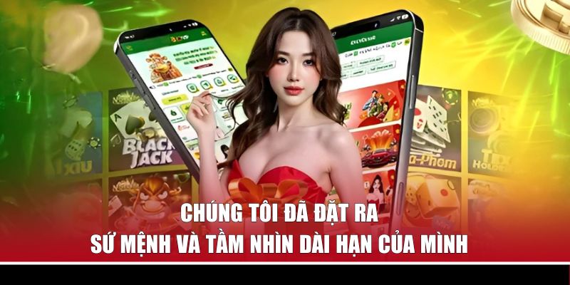 Trang chủ 48 Chúng tôi đã đặt ra sứ mệnh và tầm nhìn dài hạn của mình